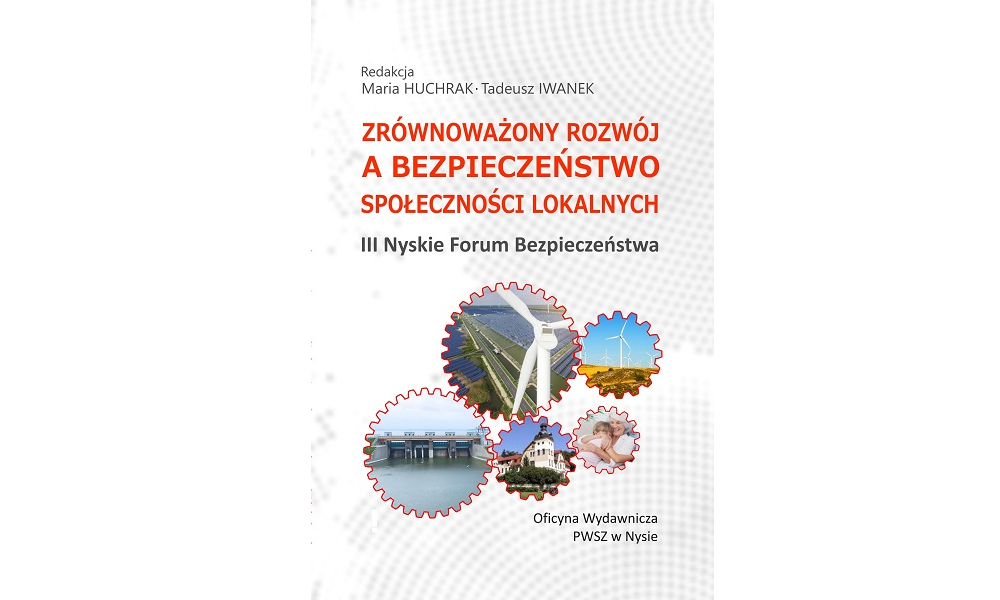 Zrównoważony rozwój a bezpieczeństwo społeczności lokalnych. III Nyskie Forum Bezpieczeństwa