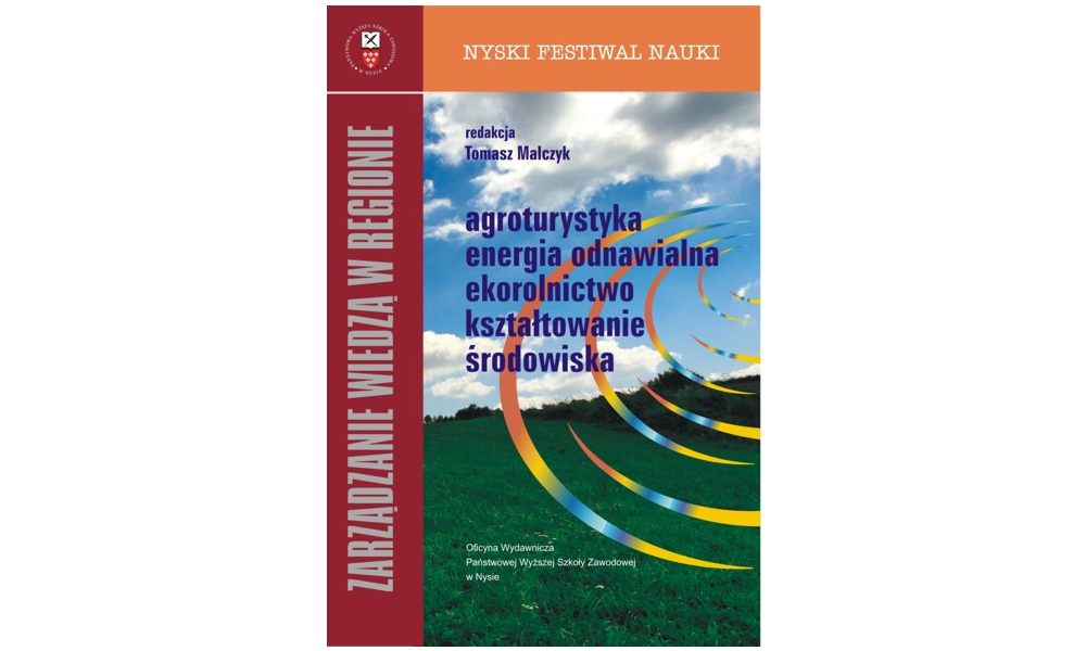 Zarządzanie wiedzą w regionie. Agroturystyka, energia odnawialna, ekorolnictwo, kształtowanie środowiska