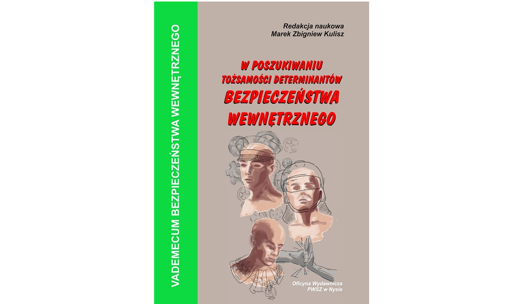 Vademecum Bezpieczeństwa Wewnętrznego. W poszukiwaniu tożsamości determinantów bezpieczeństwa wewnętrznego