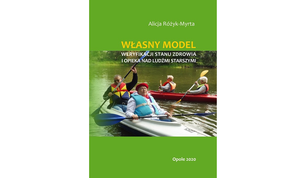 Własny model weryfikacji stanu zdrowia i opieka nad ludźmi starszymi