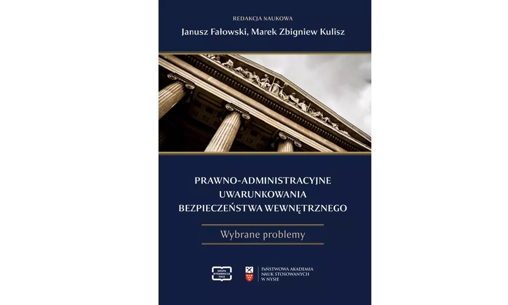 Pokonferencyjna monografia pt.: „Prawo w służbie bezpieczeństwa i administracji” wydana przez Nyską Akademię!