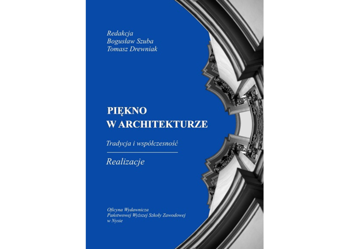 Piękno w architekturze - tradycja i współczesność. Realizacje