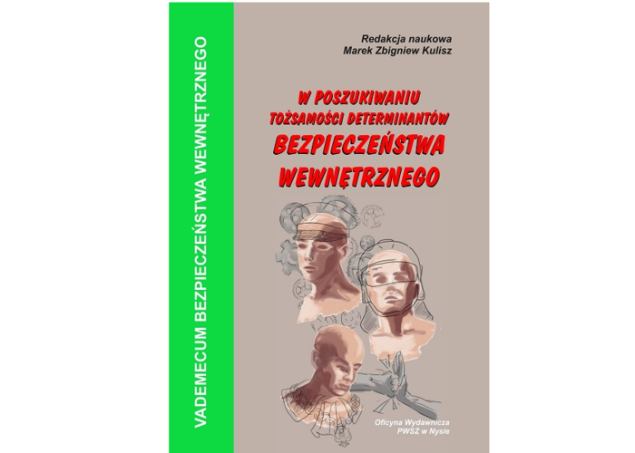 Vademecum Bezpieczeństwa Wewnętrznego. W poszukiwaniu tożsamości determinantów bezpieczeństwa wewnętrznego