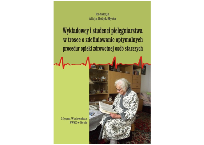 Wykładowcy i studenci pielęgniarstwa w trosce o zdefiniowanie optymalnych procedur opieki zdrowotnej osób starszych