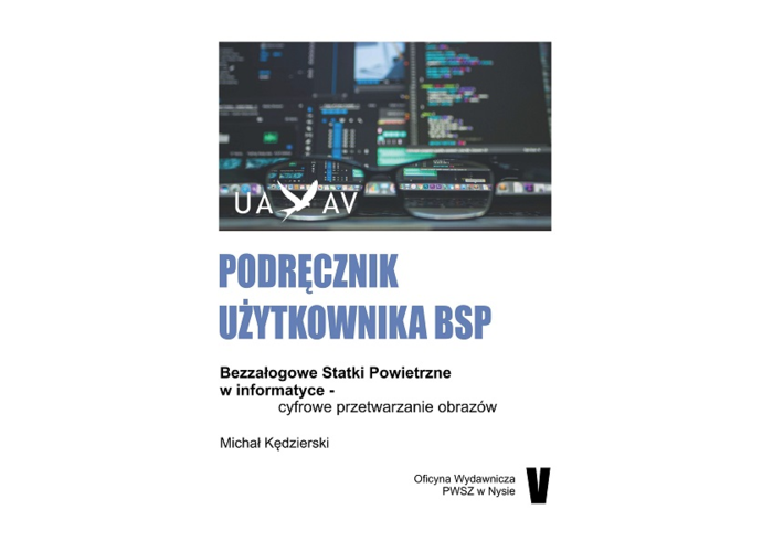 Podręcznik użytkownika BSP. Bezzałogowe Statki Powietrzne w informatyce – cyfrowe przetwarzanie obrazów