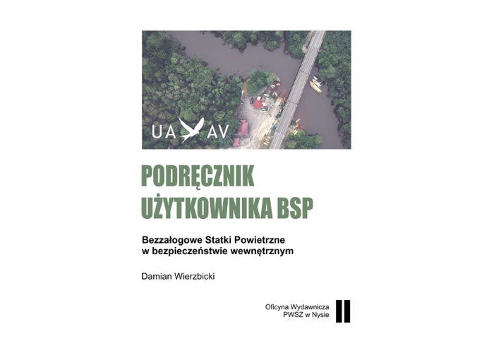 Podręcznik użytkownika BSP. Bezzałogowe Statki Powietrzne w bezpieczeństwie wewnętrznym