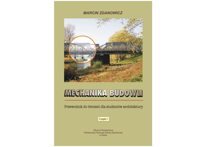 Mechanika budowli. Przewodnik do ćwiczeń dla studentów architektury. Część I