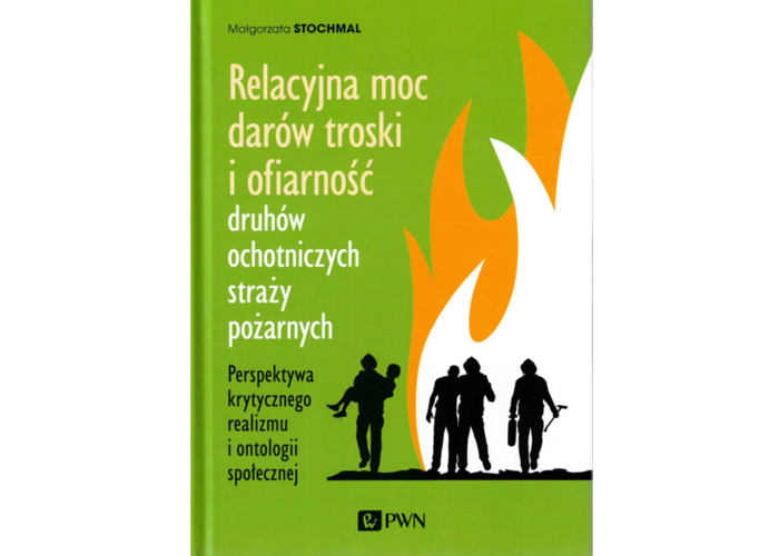 Relacyjna moc darów troski i ofiarność druhów ochotniczych straży pożarnych. Perspektywa krytycznego realizmu i ontologii społecznej
